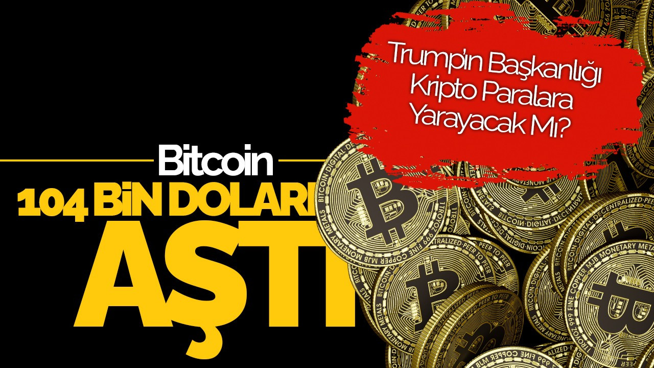 Bitcoin 104 Bin Doları Aştı: Trump’ın Başkanlığı Kripto Paralara Yarayacak Mı?