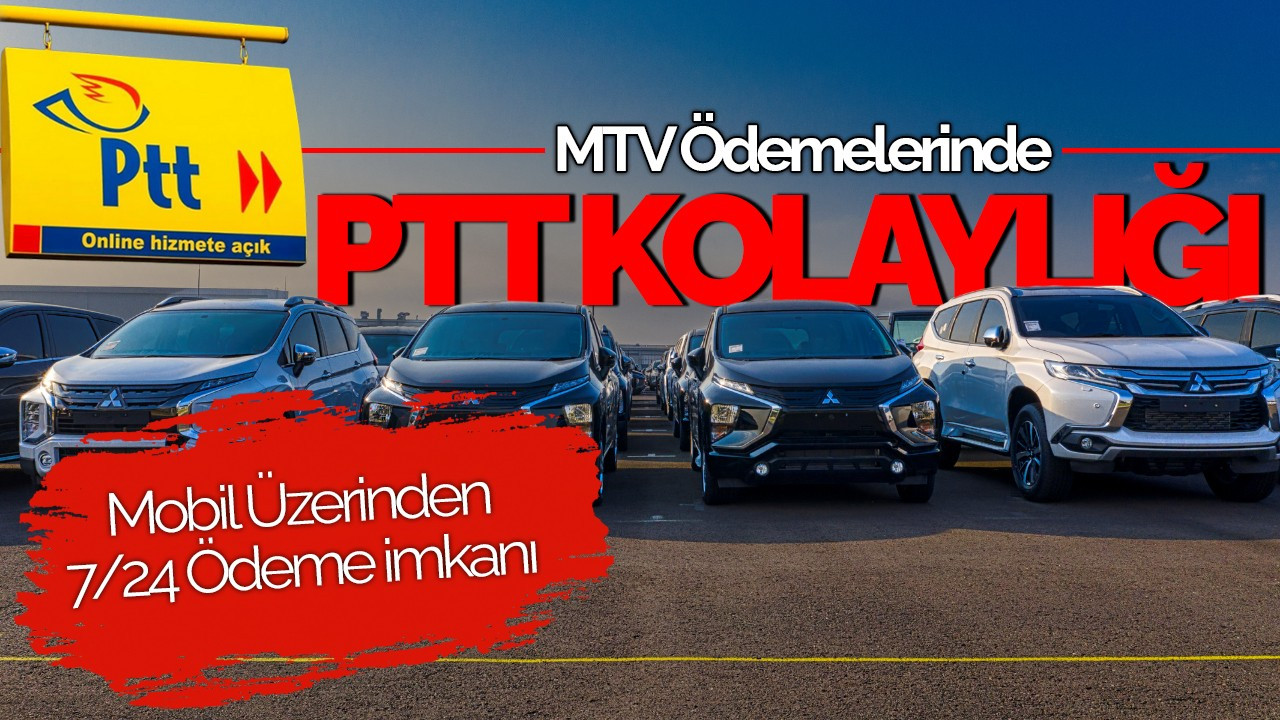 MTV Ödemelerinde PTT Kolaylığı: Mobilde 7/24 İşlem