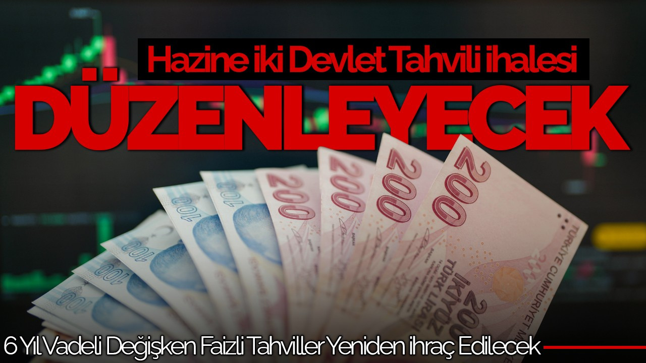 Hazine İki Devlet Tahvili İhalesi Düzenleyecek