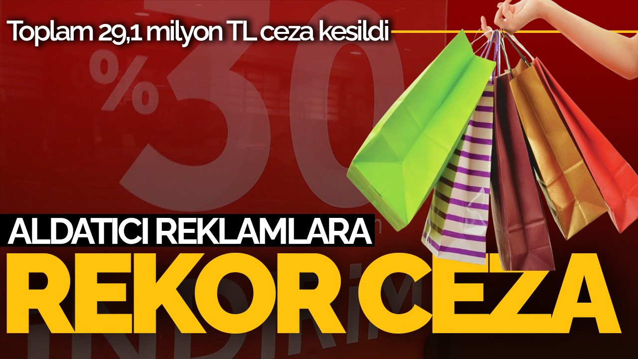 Reklam Kurulu’ndan Aldatıcı Reklamlara Rekor Ceza