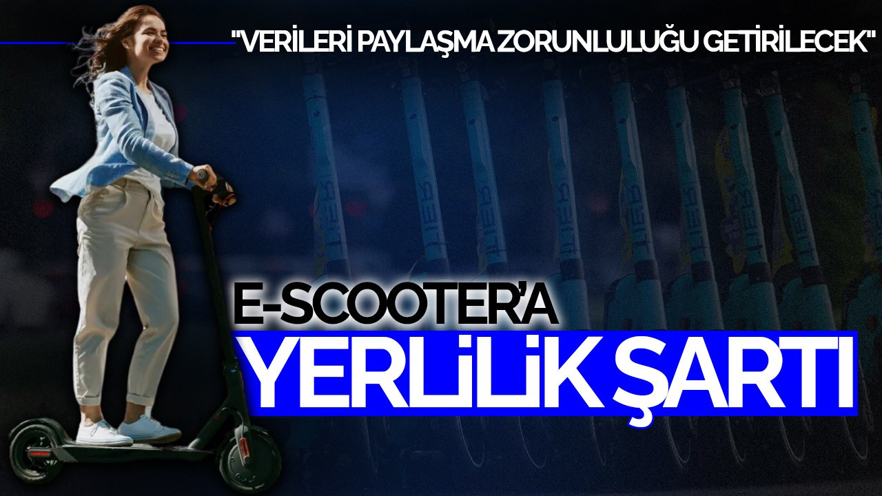 E-Scooter Yönetmeliğinde Değişiklikler: Yerlilik Şartı Geliyor