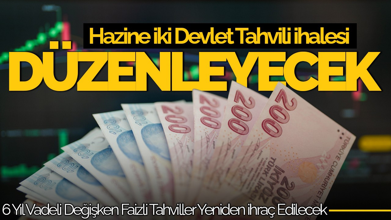 Hazine İki Devlet Tahvili İhalesi Düzenleyecek