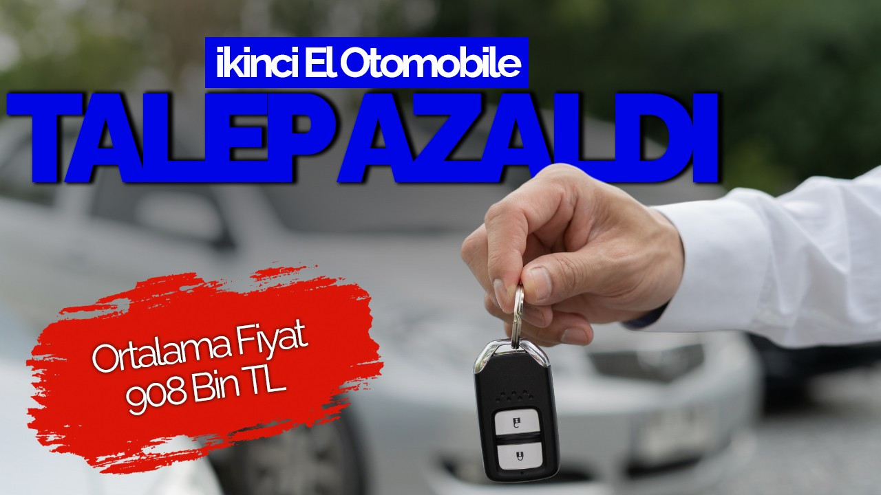 İkinci El Otomobilde Talep Düşüşte: Ortalama Fiyat 908 Bin TL