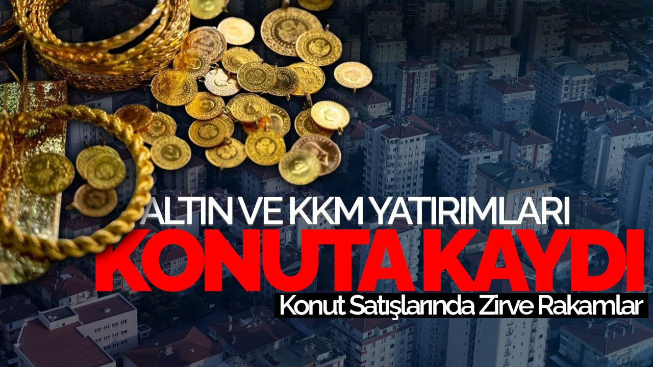 KKM ve Altın Yatırımları Konuta Kaydı