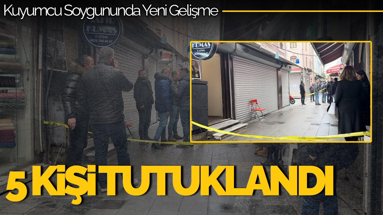 Sakarya'da Kuyumcu Soygununda 5 Kişi Tutuklandı