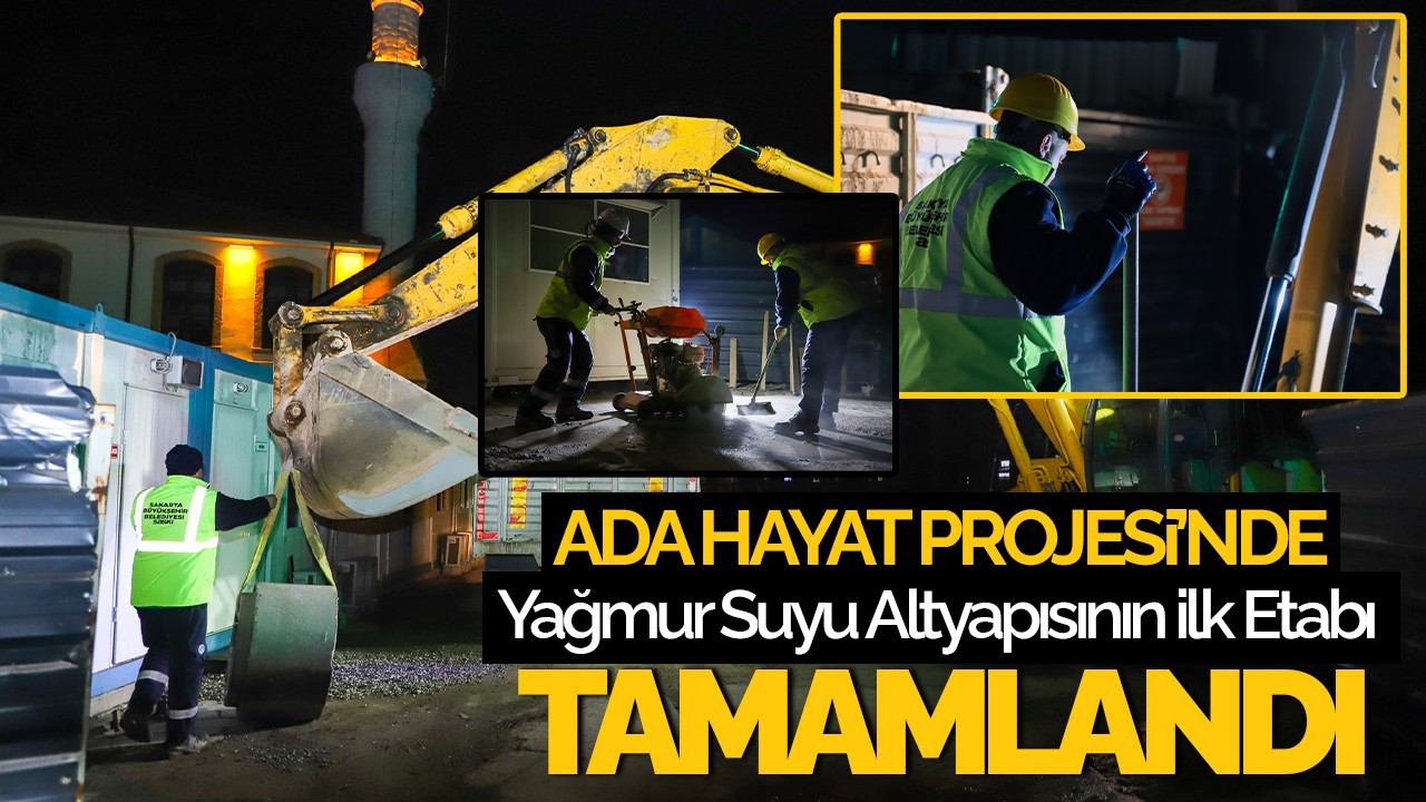 Ada Hayat Projesi’nde Yağmur Suyu Altyapısının İlk Etabı Tamamlandı