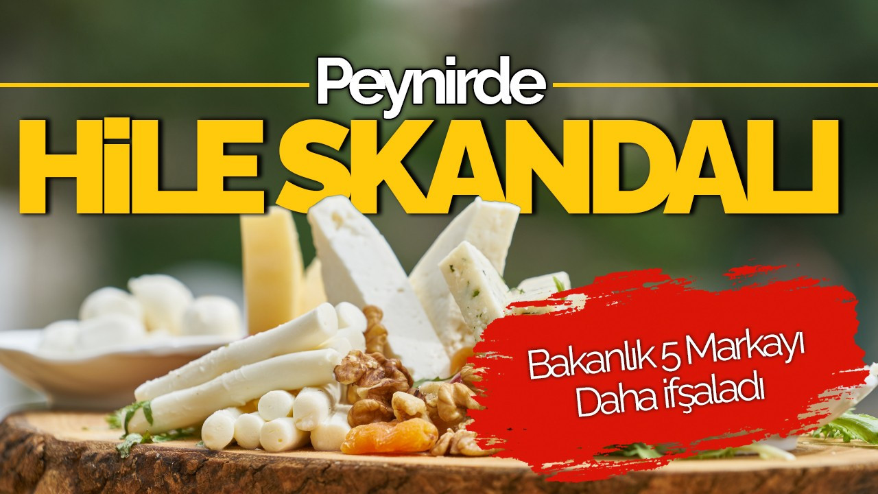 Peynirde Hile Skandalı: Bakanlık 5 Markayı Daha İfşa Etti