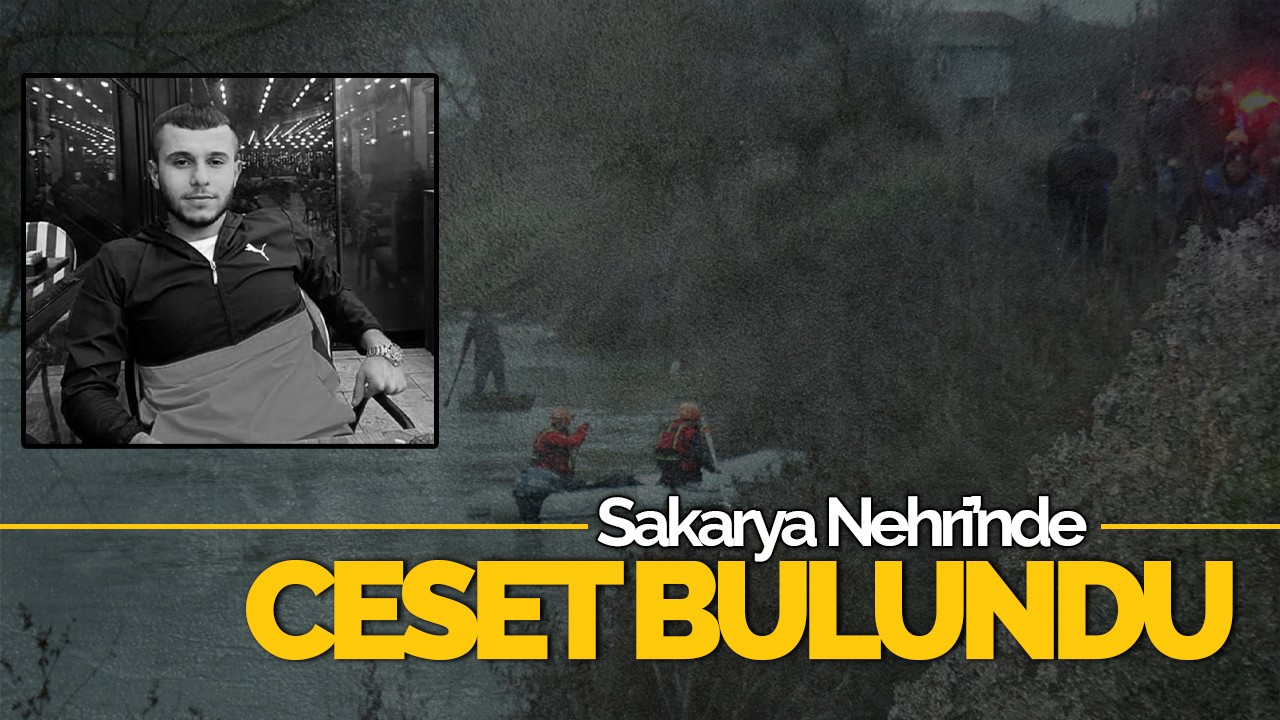 Sakarya Nehri'nde Ceset Bulundu