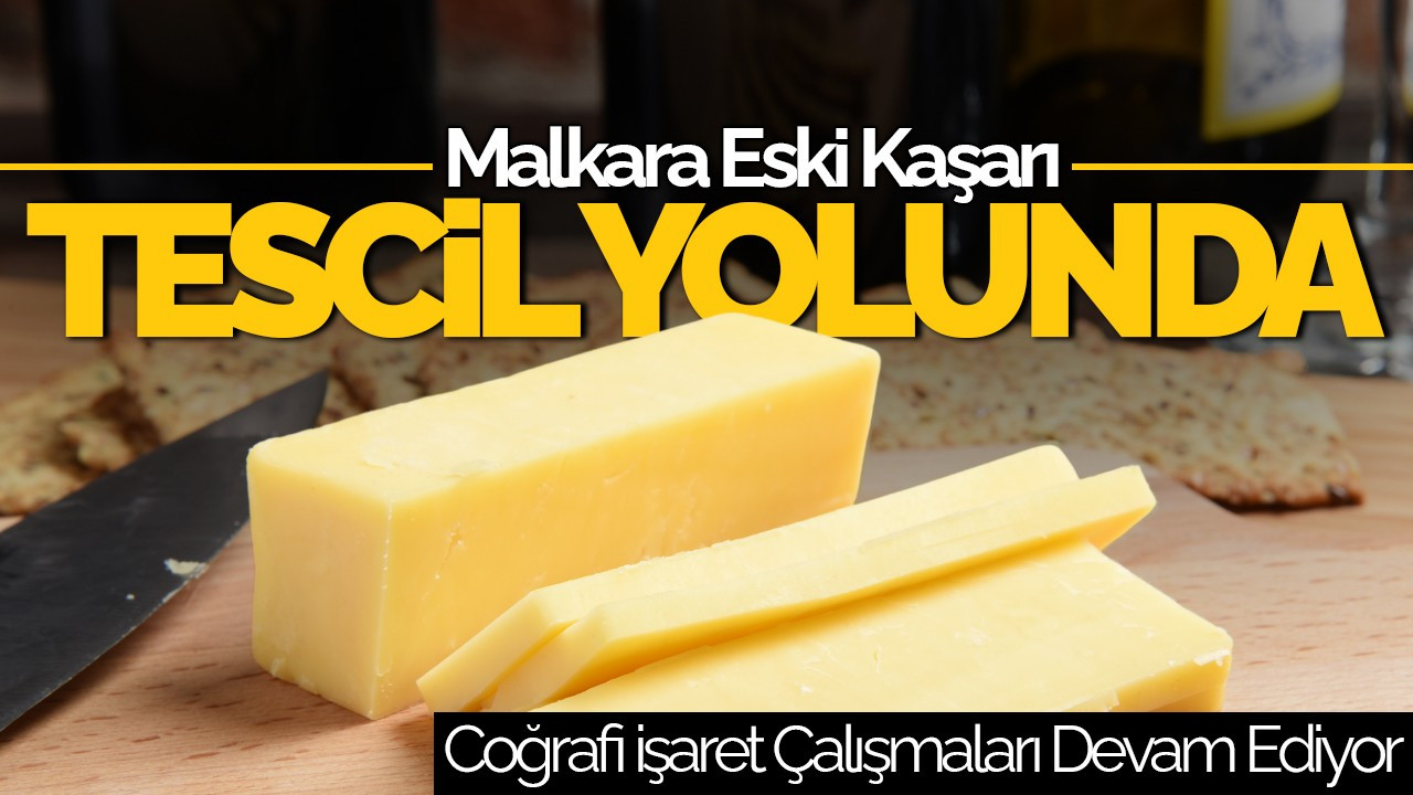 Malkara Eski Kaşarı AB Tescil Yolunda