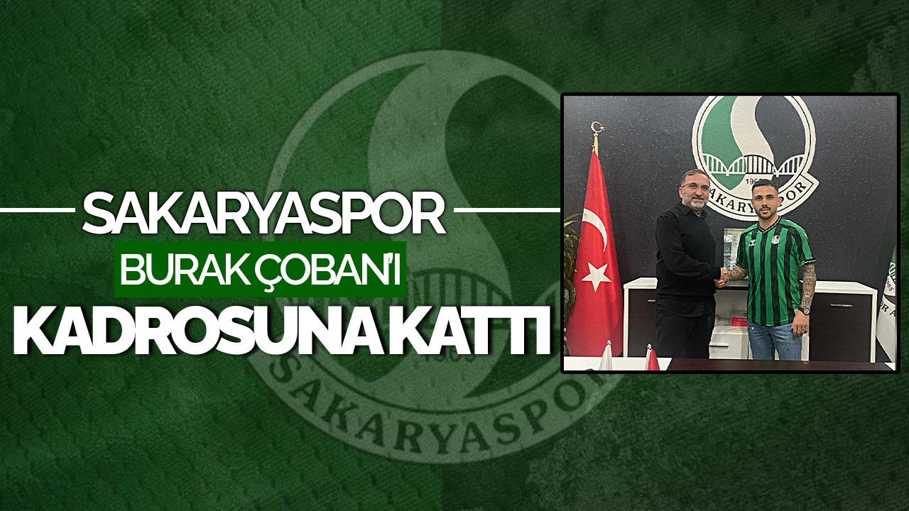 Sakaryaspor, Burak Çoban Transferini Resmen Duyurdu!