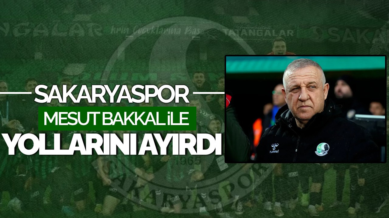 Sakaryaspor'da Mesut Bakkal Dönemi Sona Erdi