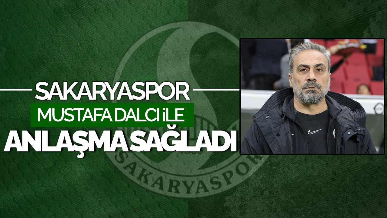 Sakaryaspor’da Yeni Dönem! Mustafa Dalcı İle Anlaşıldı