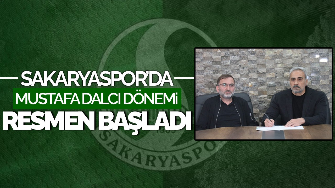 Sakaryaspor’da Mustafa Dalcı Dönemi Resmen Başladı!