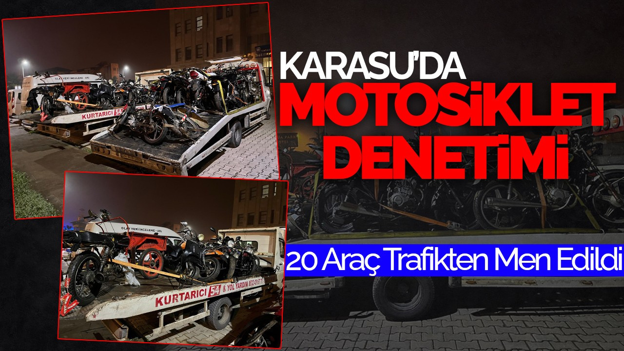 Karasu’da Motosiklet Denetimi: 20 Araç Trafikten Men Edildi