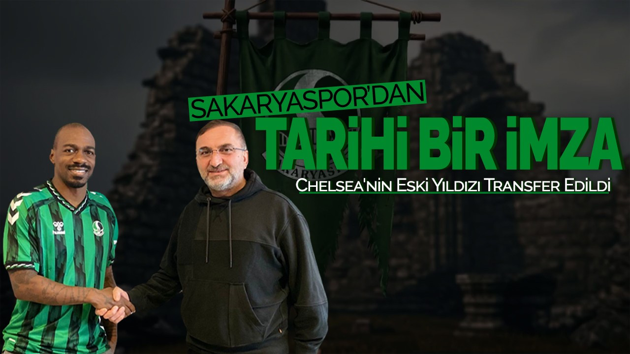 Sakaryaspor, Chelsea'nin Eski Yıldızını Transfer Ederek Tarihi Bir İmza Attı!