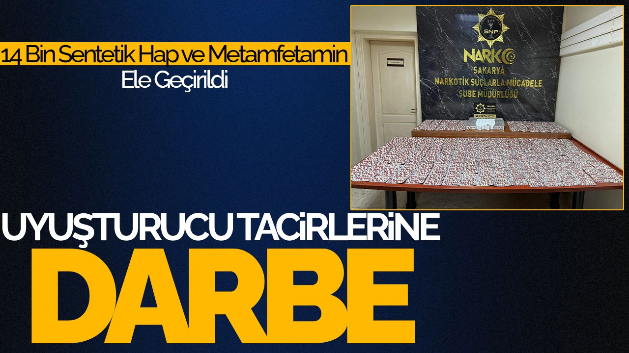 Uyuşturucu Tacirlerine Darbe: 14 Bin Sentetik Hap ve Metamfetamin Ele Geçirildi