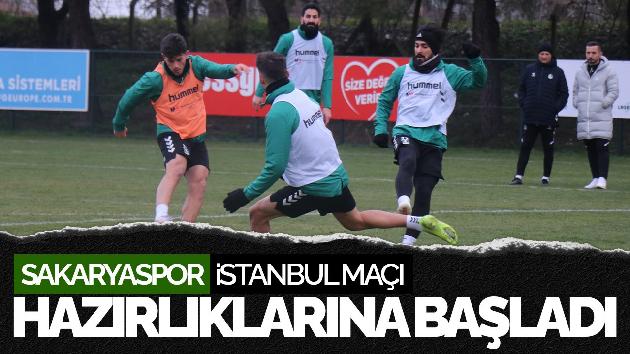 Sakaryaspor, İstanbulspor Maçı İçin Hazırlıklara Başladı