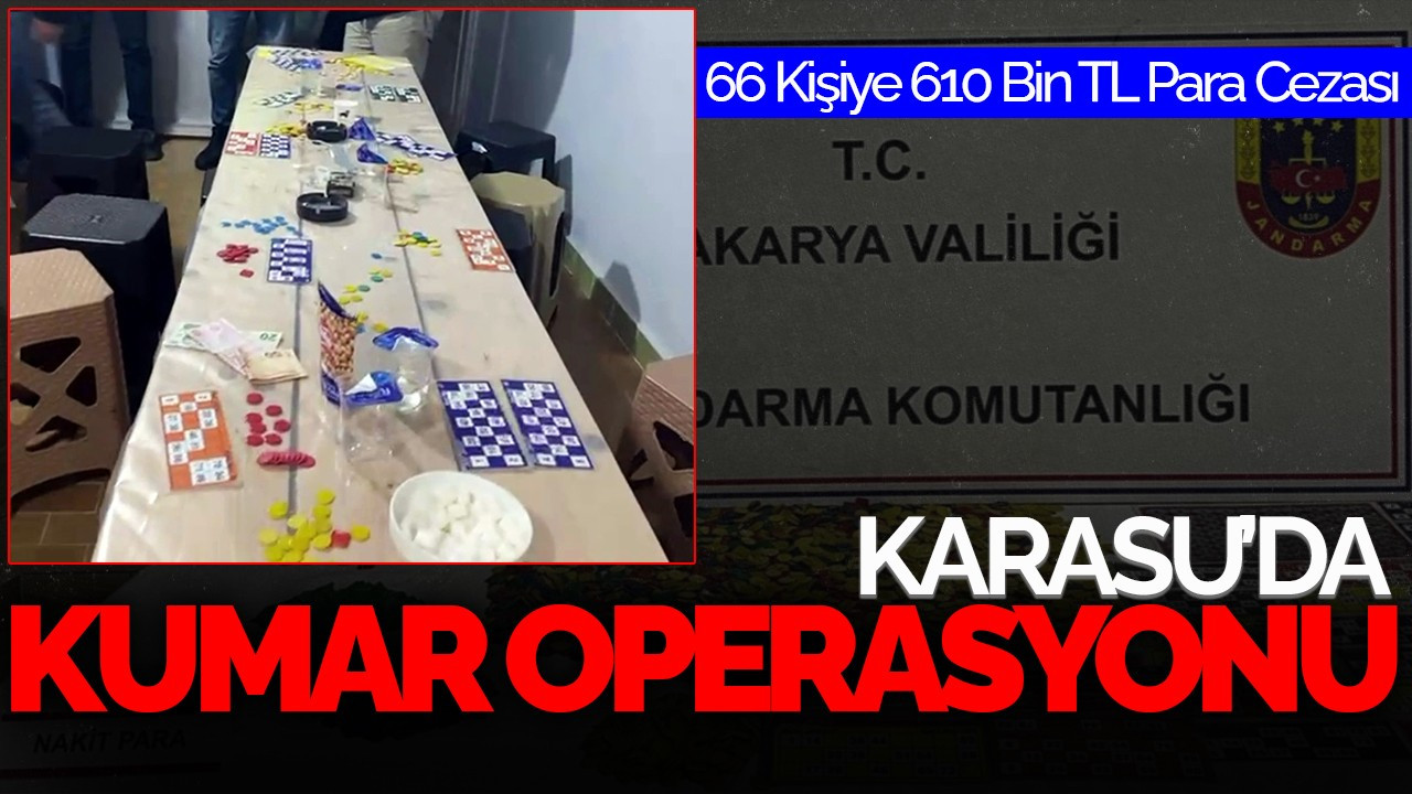 Karasu’da Kumar Operasyonu: 66 Kişiye 610 Bin TL Para Cezası
