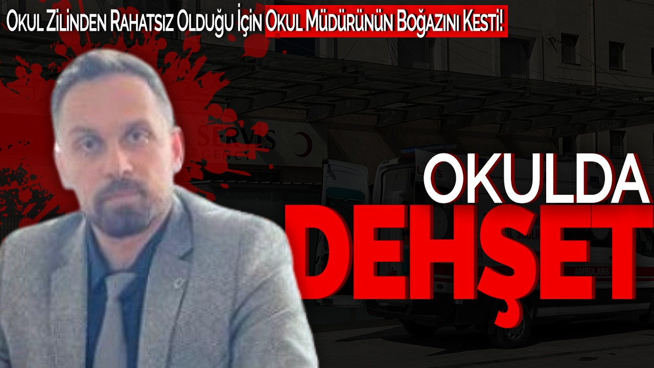 Okulda Dehşet Anları! Okul Zilinden Rahatsız Olduğu İçin Okul Müdürünün Boğazını Kesti!