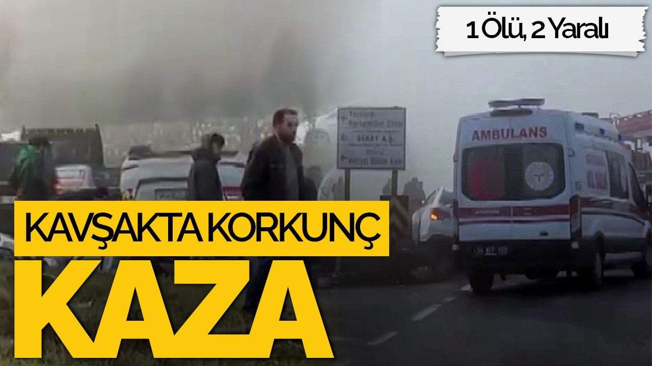 Sakarya’da Kavşakta Feci Kaza! 1 Kişi Hayatını Kaybetti, 3 Yaralı