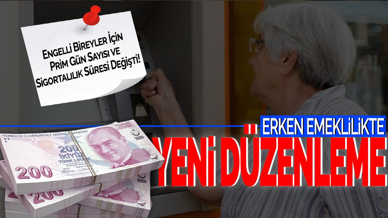 Erken Emeklilikte Yeni Düzenleme: Engelli Bireyler İçin Prim Gün Sayısı ve Sigortalılık Süresi Değişti!