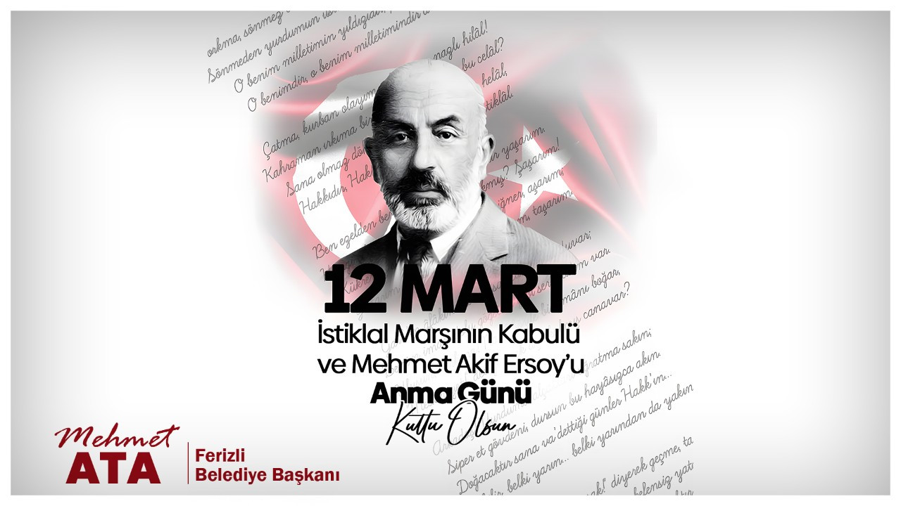 Ferizli Belediye Başkanı Mehmet Ata’dan 12 Mart’a Özel Anlamlı Mesaj!