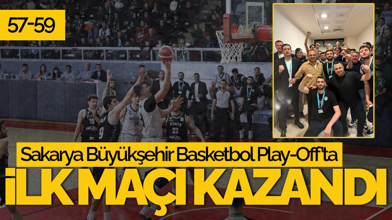 Sakarya Büyükşehir Basketbol, Play-Off İlk Maçında Uşak’ta Kazandı