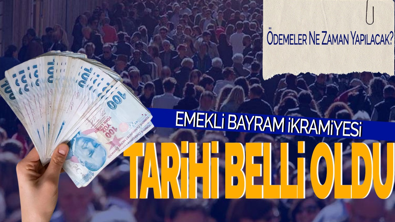 Emekli Bayram İkramiyesi Tarihi Belli Oldu! Ödemeler Ne Zaman Yapılacak?