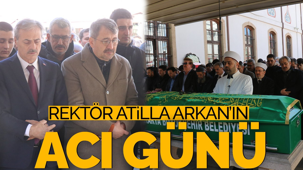 Rektör Atilla Arkan'ın Acı Günü! Acı Günü! Annesi Sakarya'da Son Yolculuğuna Uğurlandı!