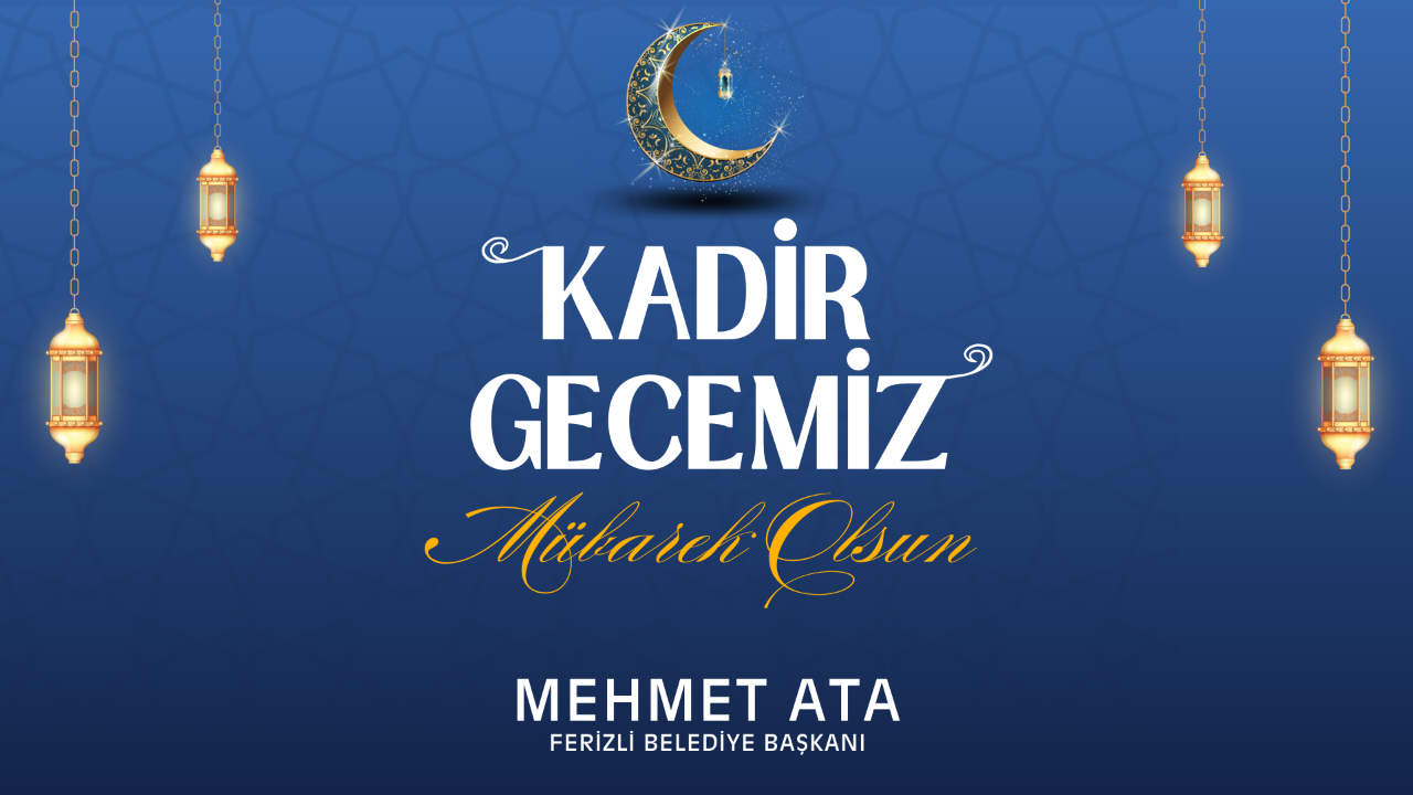 Başkan Mehmet Ata'dan Kadir Gecesi Mesajı: Birlik ve Kardeşlik Vurgusu