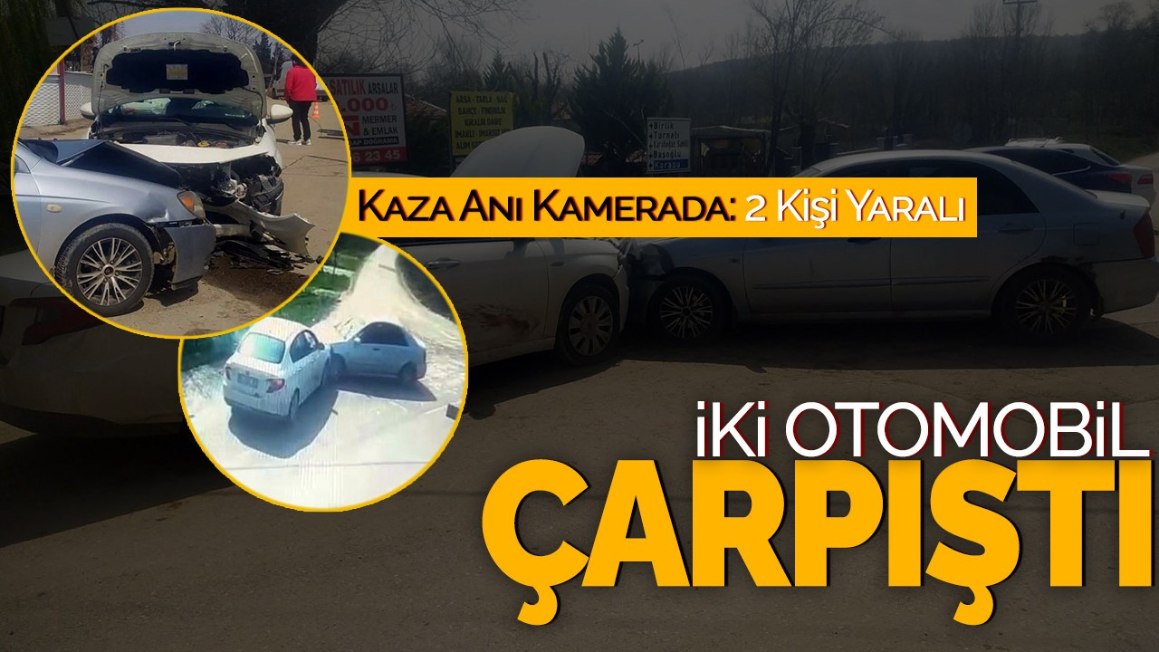İki Otomobil Çarpıştı! Kaza Anı Kamerada: 2 Kişi Yaralı