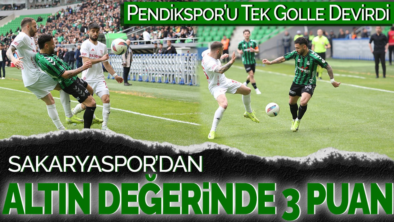 Sakaryaspor’dan Altın Değerinde 3 Puan! Pendikspor’u Tek Golle Devirdi