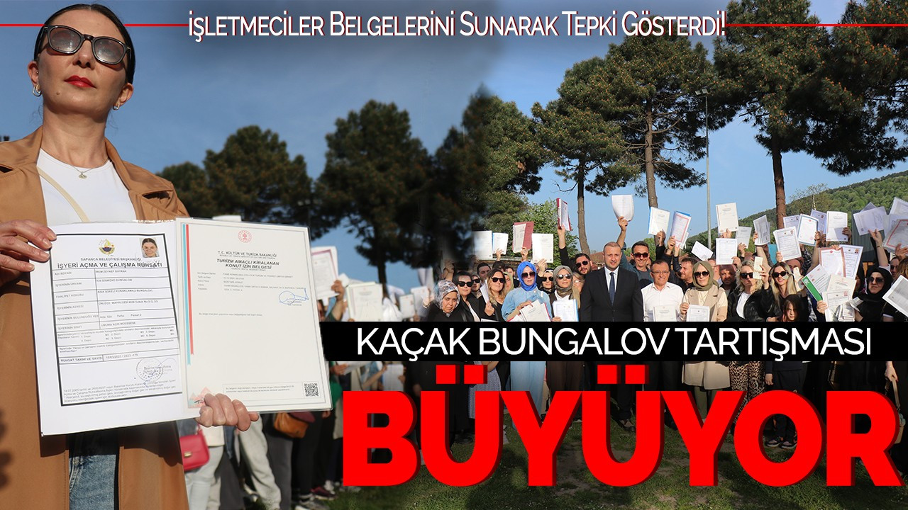 Kaçak Bungalov Tartışması Büyüyor!: İşletmeciler Belgelerini Sunarak Tepki Gösterdi!
