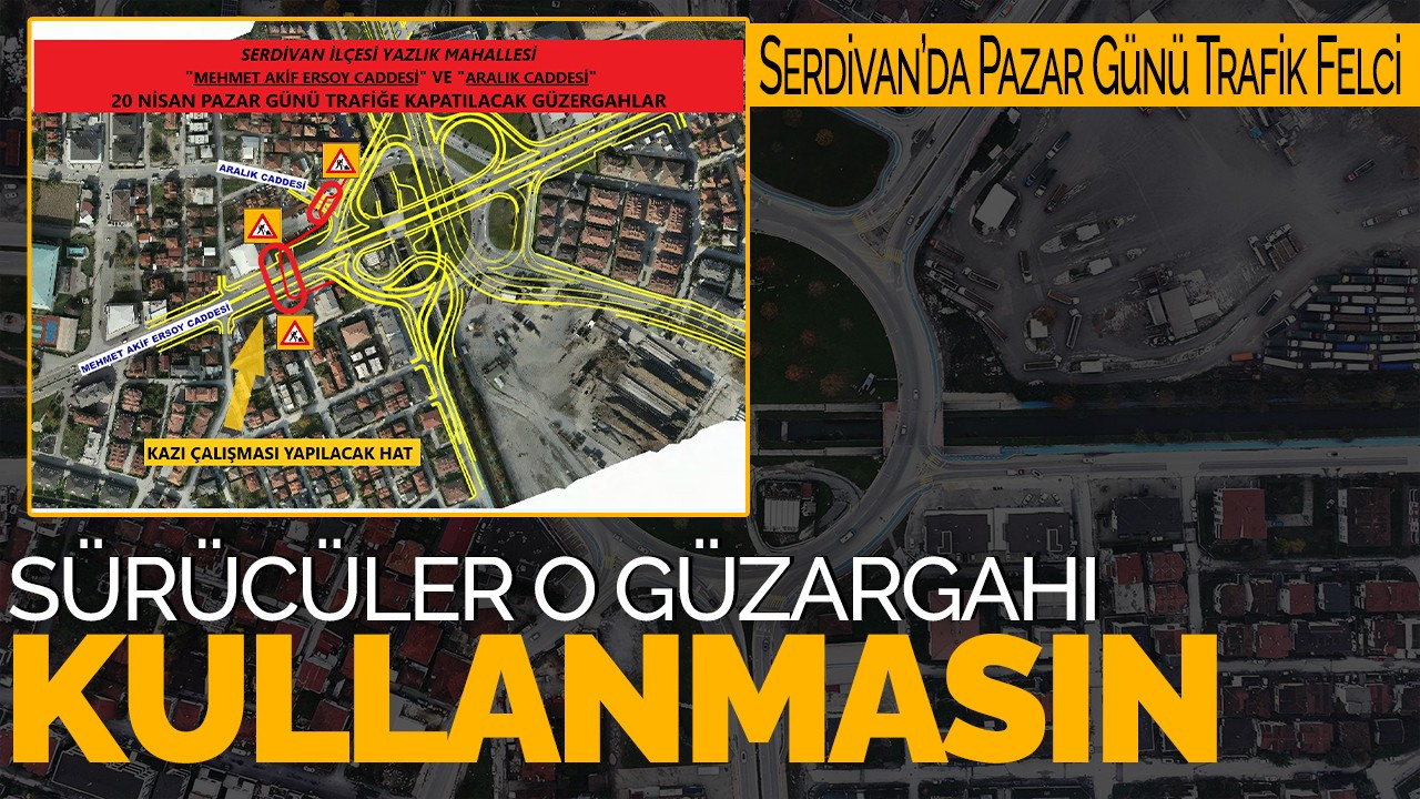 Serdivan’da Pazar Günü Trafik Felci: Sürücüler O Güzergâhı Kullanmasın!