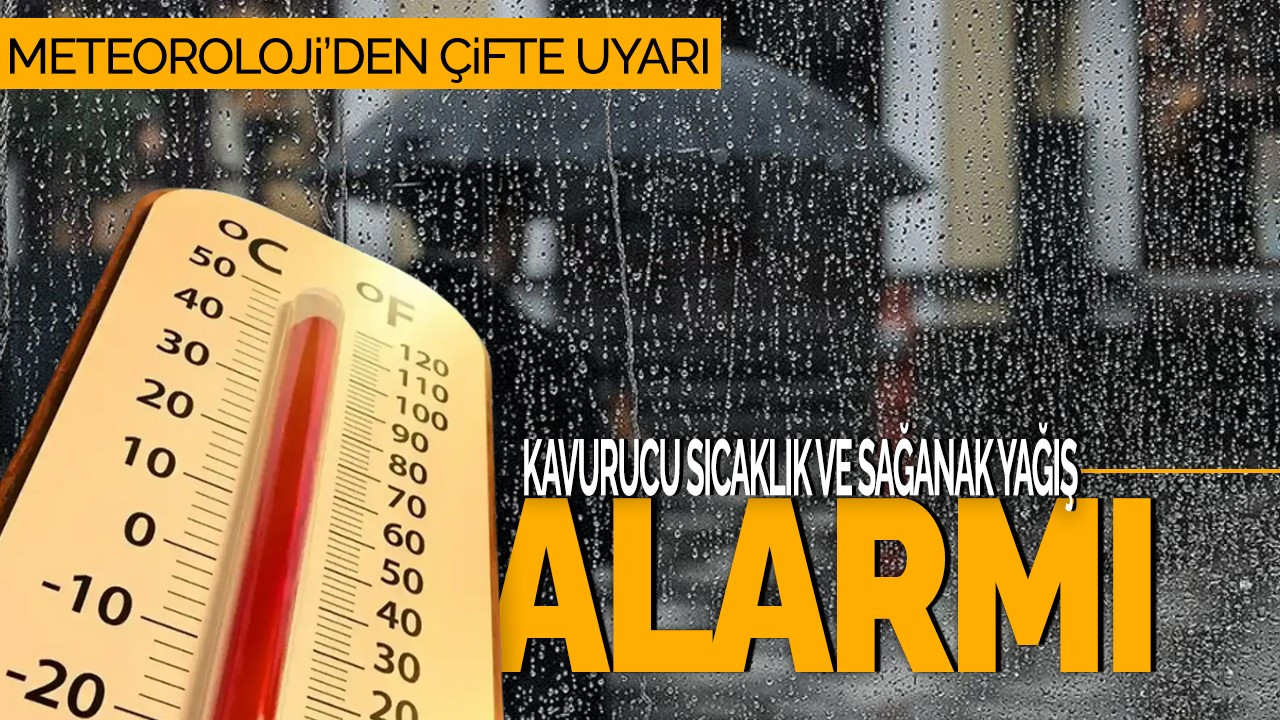 Meteoroloji'den Çifte Uyarı: Kavurucu Sıcaklık ve Sağanak Yağış Alarmı