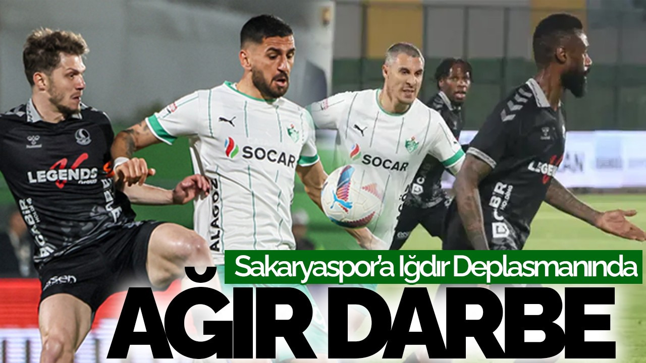 Sakaryaspor’a Iğdır Deplasmanında Ağır Darbe