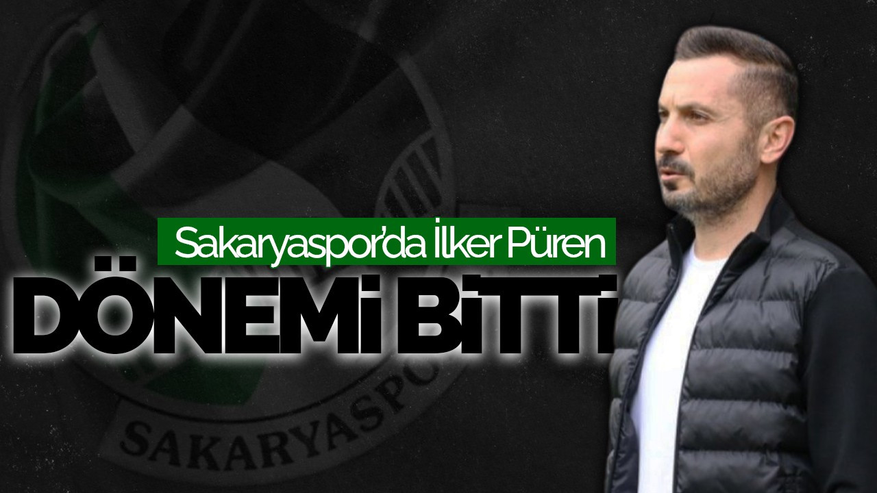 Sakaryaspor'da İlker Püren Dönemi Bitti