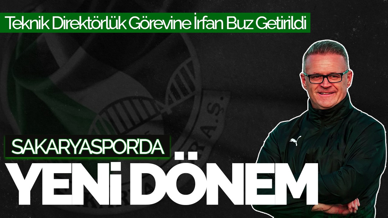 Sakaryaspor’da Yeni Dönem: Teknik Direktörlük Görevine İrfan Buz Getirildi