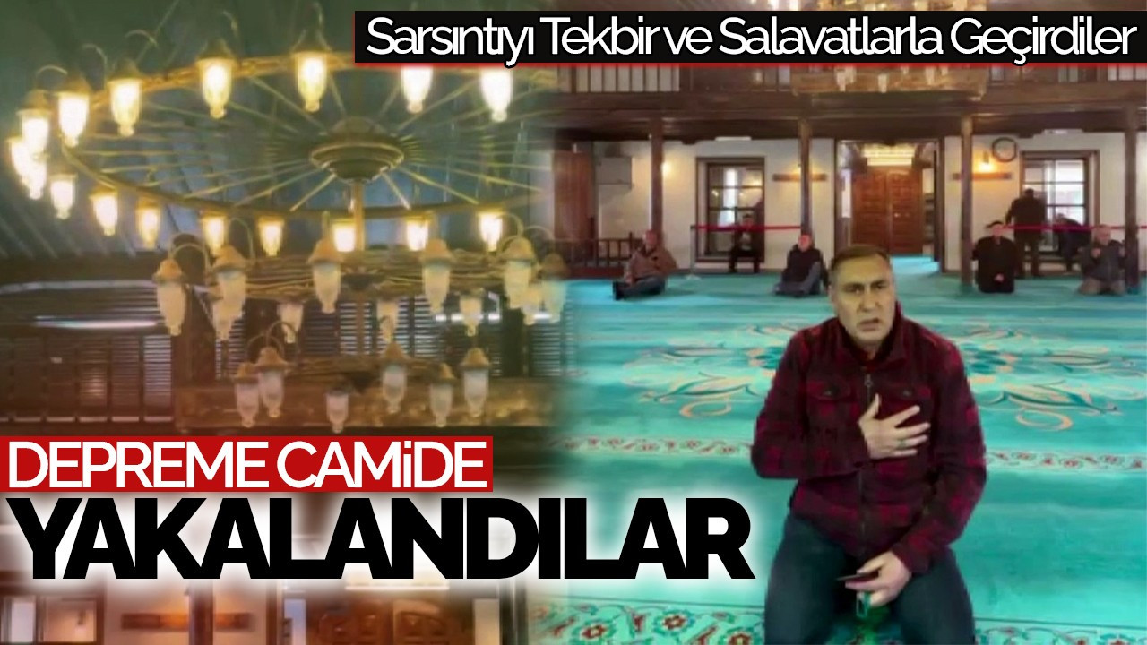 Adapazarı’nda Depreme Camide Yakalandılar: Sarsıntıyı Tekbir ve Salavatlarla Geçirdiler