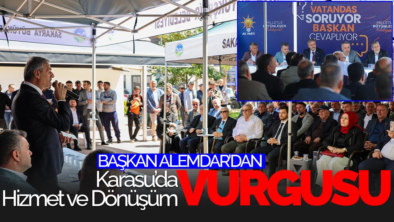 Başkan Alemdar'dan Karasu’da Hizmet ve Dönüşüm Vurgusu