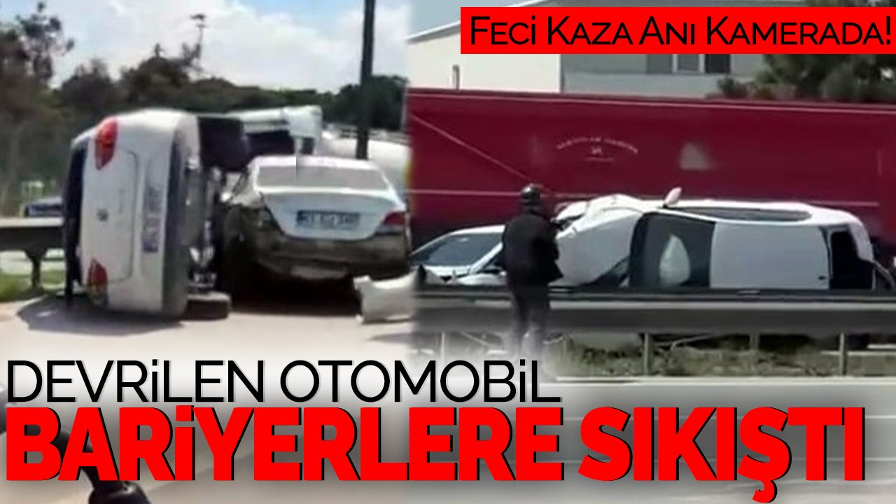 Devrilen Otomobil Bariyere Sıkıştı: Feci Kaza Anı Kamerada!