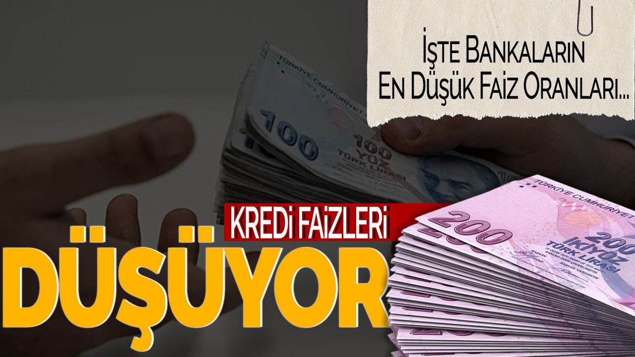 Kredi Faizleri Düşüyor! İşte Bankaların En Düşük Faiz Oranları...