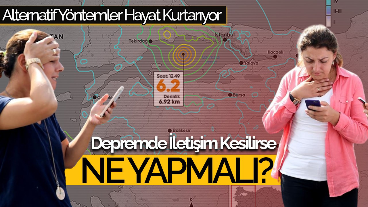 Depremde İletişim Kesilirse Ne Yapmalı? Hayat Kurtaracak Yöntemler Açıklandı