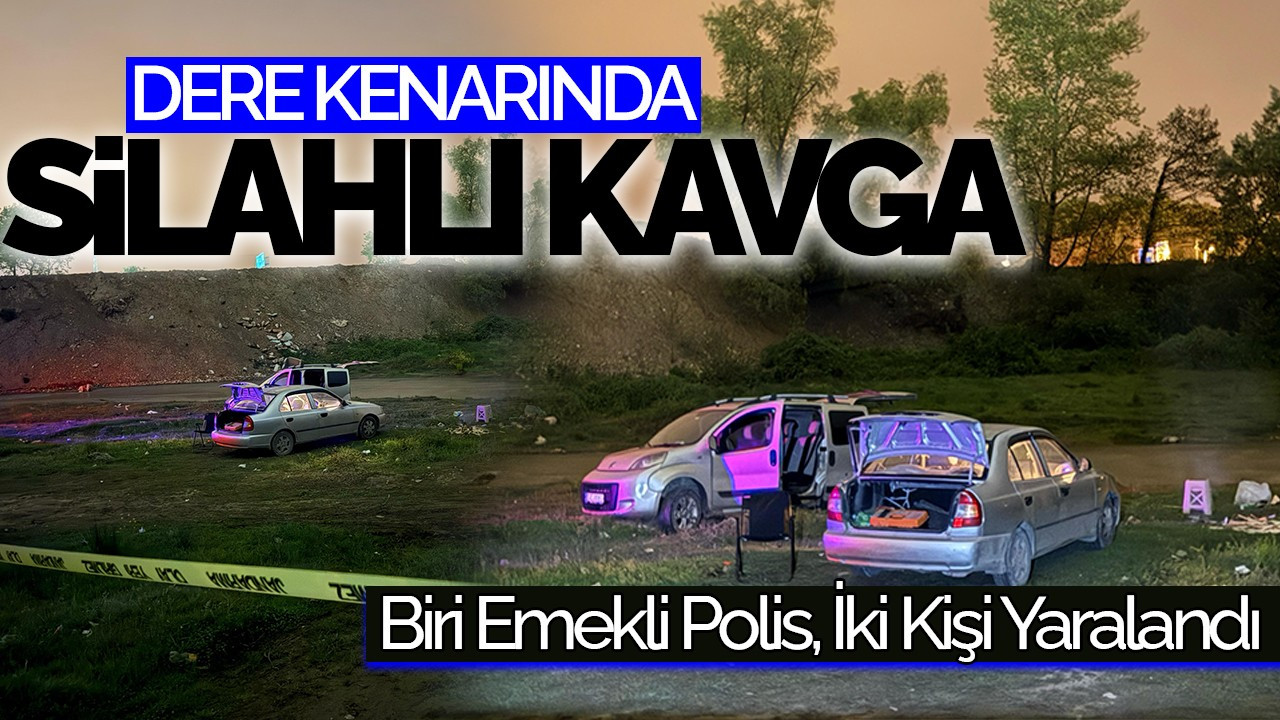Dere Kenarında Silahlı Kavga: Biri Emekli Polis, İki Kişi Yaralandı