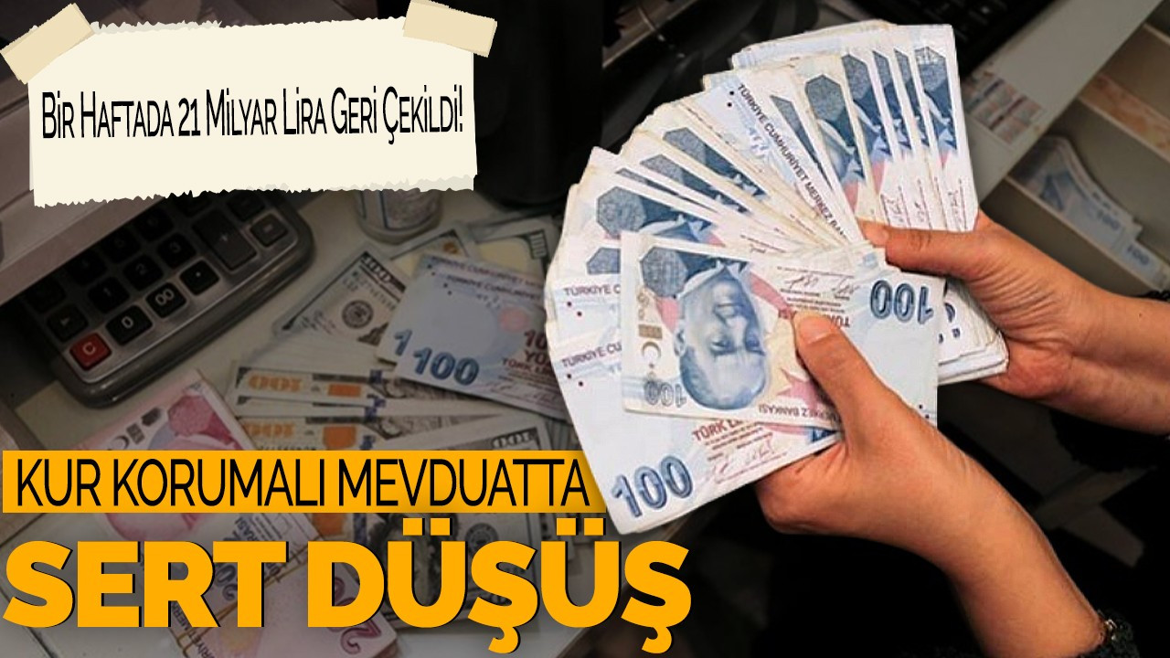 Kur Korumalı Mevduatta Sert Düşüş: Bir Haftada 21 Milyar Lira Geri Çekildi!