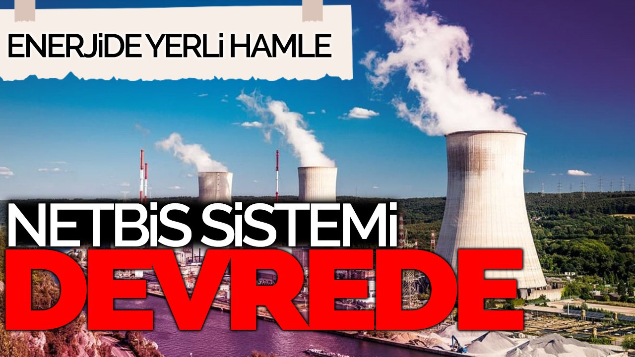 Enerjide Yerli Hamle: NETBİS Sistemi Devrede