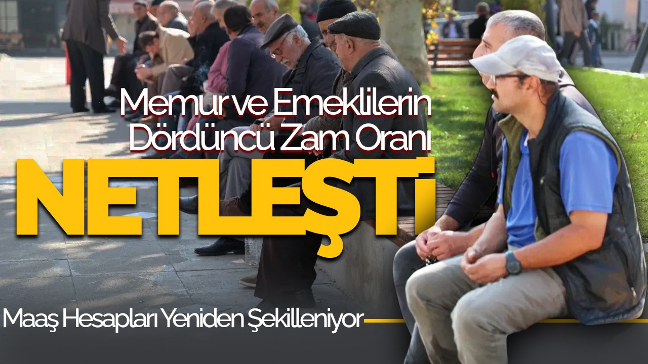 Memur ve Emeklilerin Dördüncü Zam Oranı Netleşti: Maaş Hesapları Yeniden Şekilleniyor