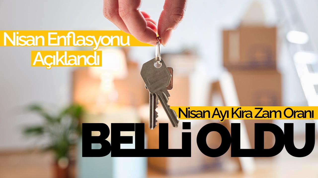 Nisan Enflasyonu Sonrası Kira Zam Oranı Belli Oldu