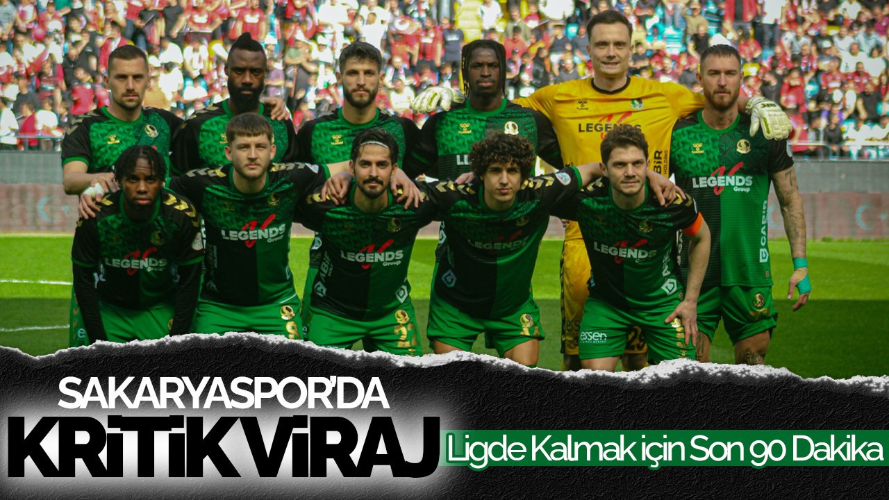 Sakaryaspor'da Kritik Viraj: Ligde Kalmak İçin Son 90 Dakika