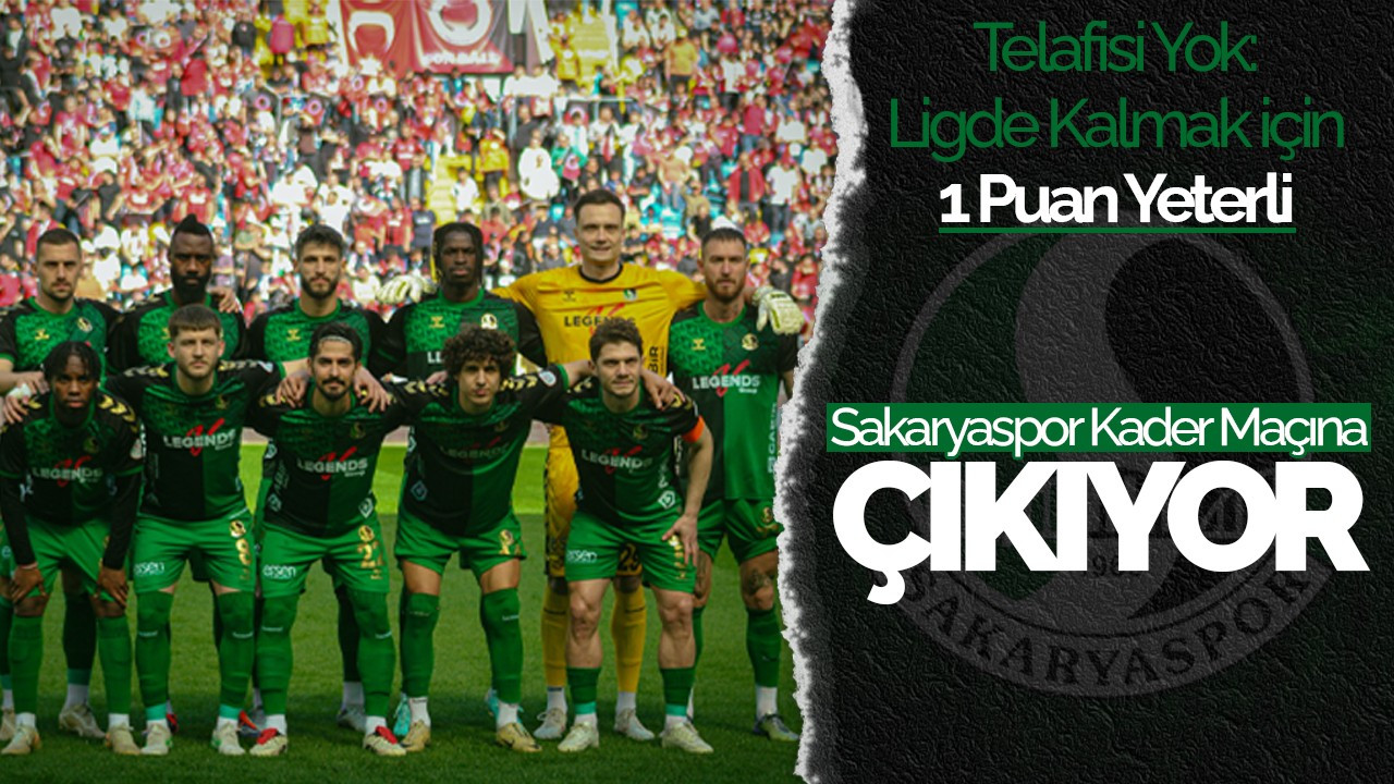Sakaryaspor Kader Maçına Çıkıyor